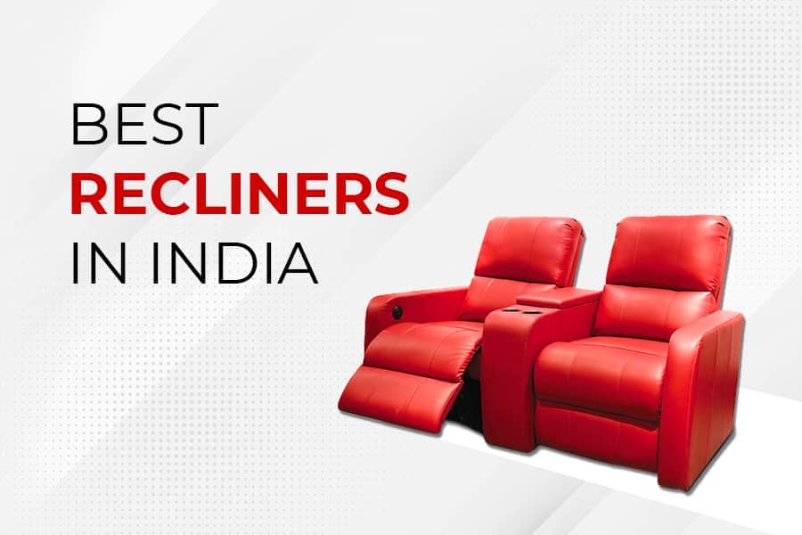 Best Recliners In India