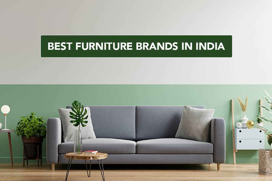 23 Best Furniture Brands In India